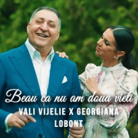 Vali Vijelie, Georgiana Lobont - Beau ca nu am doua vieti