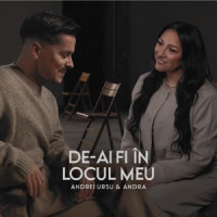 Andrei Ursu & Andra - De-ai fi în locul meu