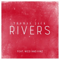 Thomas Jack, Nico , Vinz - Rivers