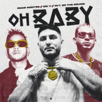 Omar Montes, Dei V & Ovy On the Drums - Oh, Baby!