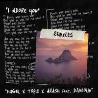 HUGEL, Topic, Arash, A-Clark & Vinny, Daecolm - I Adore You  [A-Clark & VINNY Remix]